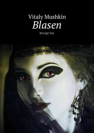 Книга Blasen. Blutiger Sex (Виталий Мушкин)